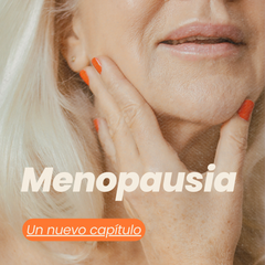 La menopausia: Un nuevo capitulo en la vida de la mujer